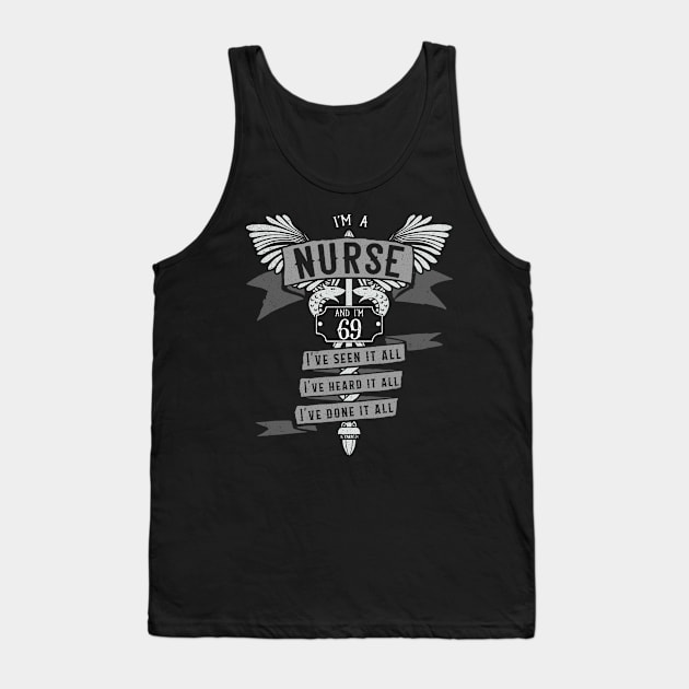 Funny 69th Birthday Nurse Gift Idea Tank Top by EmergentGear